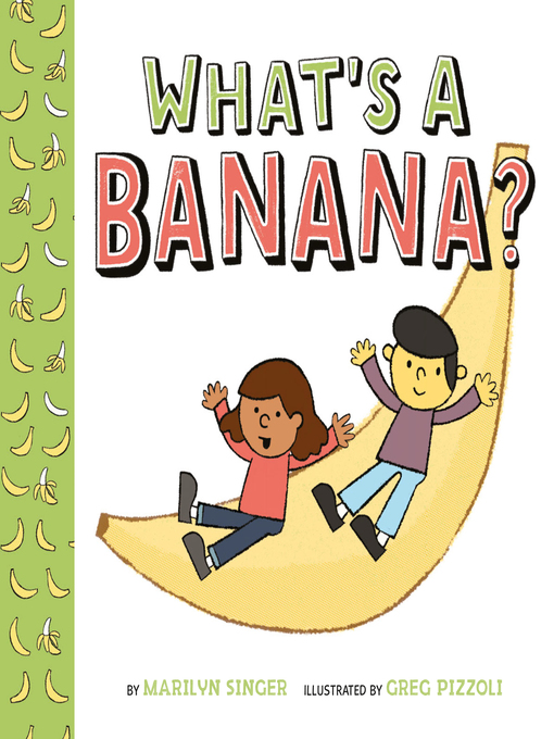 Title details for What's a Banana? by Marilyn Singer - Available